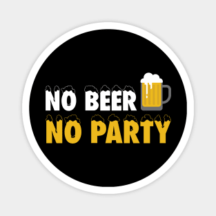 No Beer, No Party Magnet